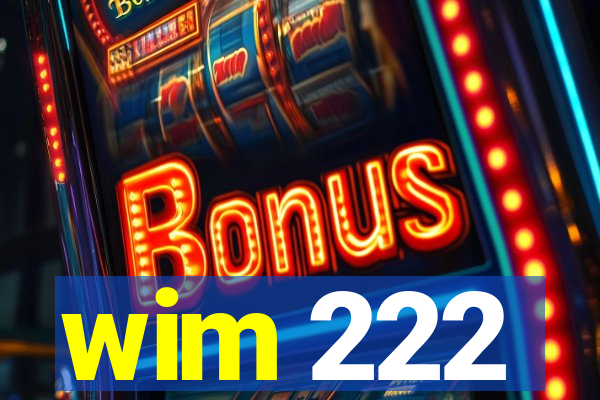 wim 222
